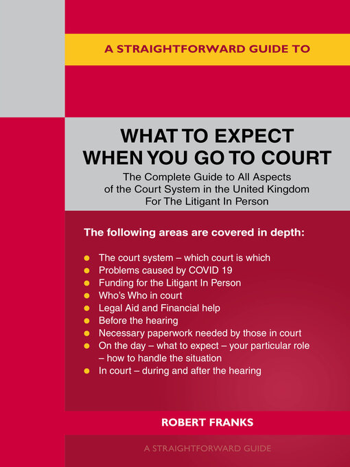 Title details for A Straightforward Guide To What To Expect When You Go To Court by Robert Franks - Available